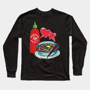 Pho & Sriracha love Long Sleeve T-Shirt